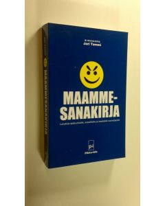 Kirjailijan Jari Tammi uusi kirja Maammesanakirja : lukukirja epäluuloisille, kateellisille ja itsekkäille suomalaisille : pamflettikarkkipussi (UUSI)