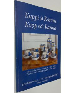 Tekijän Karl Fredrik Sandelin  käytetty kirja Kuppi ja kannu : kattauksia juhlasta arkeen = Kopp och kanna : dukningar från vardag till fest