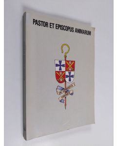 käytetty kirja Pastor et episcopus animarum : studia in honorem episcopi Pauli Verschuren