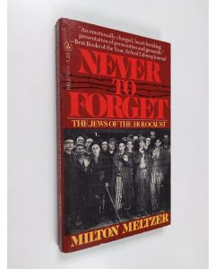 Kirjailijan Milton Meltzer käytetty kirja Never to forget : the Jews of the Holocaust