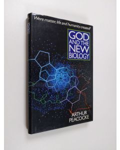 Kirjailijan Arthur Robert Peacocke käytetty kirja God and the New Biology