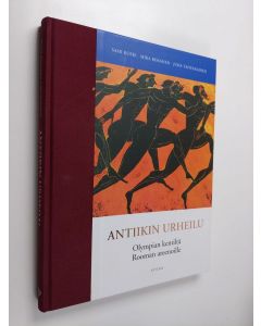 Kirjailijan Sami Koski käytetty kirja Antiikin urheilu : Olympian kentiltä Rooman areenoille