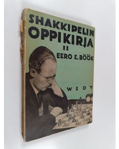 Kirjailijan Eero Einar Böök käytetty kirja Shakkipelin oppikirja