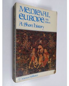 Kirjailijan Charles Warren Hollister käytetty kirja Medieval Europe - A Short History