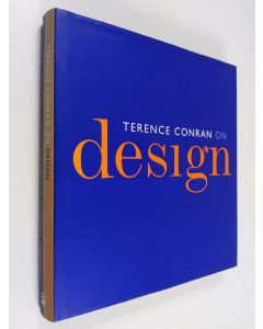 Kirjailijan Terence Conran käytetty kirja Terence Conran on design