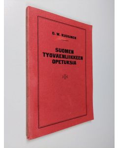 Kirjailijan Otto Wille Kuusinen käytetty kirja Suomen työväenliikkeen opetuksia