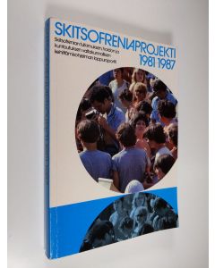 käytetty kirja Skitsofreniaprojekti 1981-1987 : skitsofrenian tutkimuksen, hoidon ja kuntoutuksen valtakunnallisen kehittämisohjelman loppuraportti