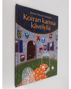 Kirjailijan Bente Olesen Nyström käytetty kirja Koiran kanssa kävelyllä