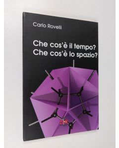 Kirjailijan Carlo Rovelli käytetty kirja Che cos'è il tempo? Che cos'è lo spazio?