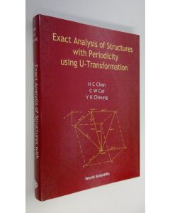 Kirjailijan Hon Chuen Chan käytetty kirja Exact Analysis of Structures with Periodicity Using U-transformation (UUDENVEROINEN)