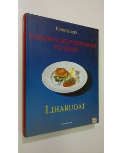 Tekijän Aksu Tuominen  käytetty kirja Euroopan mestarikokkien pöydässä Liharuoat