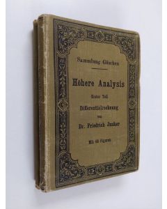 Kirjailijan Friedrich Junker käytetty kirja Höhere Analysis I-II : Differentialrechnung / Integralrechnung