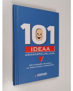 Tekijän Tom Lundberg  käytetty kirja 101 ideaa asiakaspalveluun : käytännön neuvoja ja positiivisia virikkeitä (ERINOMAINEN)