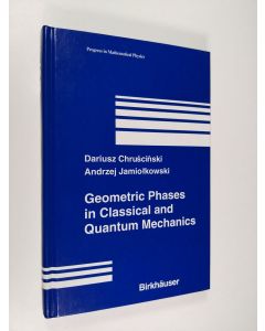 Kirjailijan Dariusz Chruscinski & Andrzej Jamiolkowski käytetty kirja Geometric Phases in Classical and Quantum Mechanics