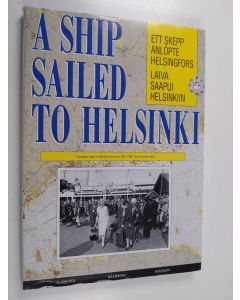 Kirjailijan Riitta Blomgren käytetty kirja Laiva saapui Helsinkiin : Helsingin matkustajalaivaliikenteen kehitys 1830-luvulta nykypäivään = Ett skepp anlöpte Helsingfors : passagerartrafikens utveckling i Helsingfors hamn från 1830-talet till nutid = A sh