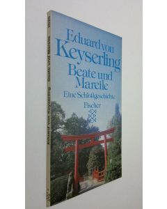 Kirjailijan Eduard von Keyserling käytetty kirja Beate und Mareile : eine schlossgeshichte (ERINOMAINEN)