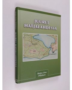 Kirjailijan Marja-Liisa Pitkänen käytetty kirja Juuret Hatjalahdessa