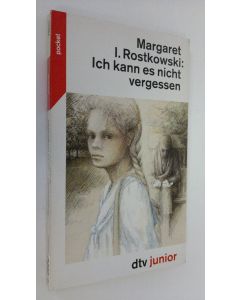 Kirjailijan Margaret I. Rostkowski käytetty kirja Ich kann es nicht vergessen (ERINOMAINEN)
