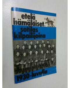 Kirjailijan Reino Reunanen käytetty teos Etelähämäläiset sotilaskilpailijoina 1930-luvulla