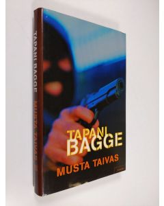 Kirjailijan Tapani Bagge käytetty kirja Musta taivas ()