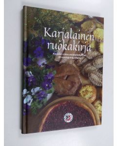 käytetty kirja Karjalainen ruokakirja : Karjalan Liiton naistoimikunnan 40-vuotisjuhlajulkaisu