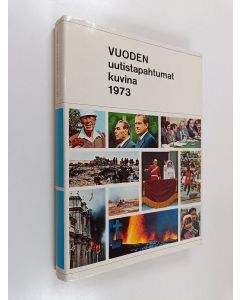 käytetty kirja Vuoden uutistapahtumat kuvina 1973