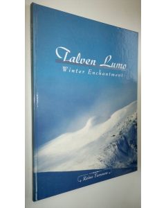 Kirjailijan Reijo Turunen käytetty kirja Talven lumo = Winter enchantment