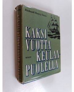 Kirjailijan Richard Henry Dana käytetty kirja Kaksi vuotta keulanpuolella