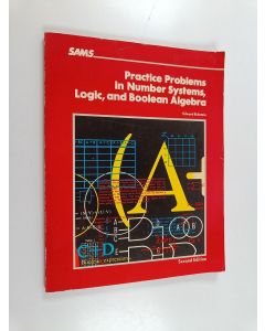 Kirjailijan Edward J. Bukstein käytetty kirja Practice problems in number systems, logic, and Boolean algebra