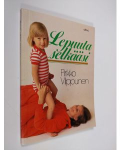 Kirjailijan Pirkko Vilppunen käytetty kirja Lepuuta selkääsi