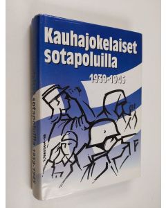 käytetty kirja Kauhajokelaiset sotapoluilla 1939-1945