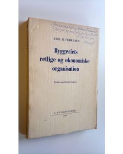 Kirjailijan Axel H. Pedersen käytetty kirja Byggeriets retlige og ökonomiske organisation