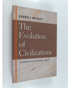 Kirjailijan Carroll Quigley käytetty kirja The Evolution of Civilizations - An Introduction to Historical Analysis