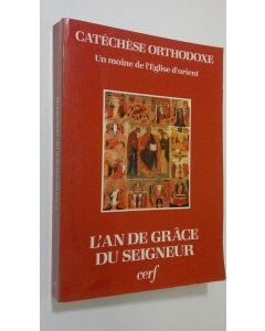 käytetty kirja L'an de grace du Seigneur : Un commentaire de l'année liturgique byzantine