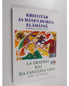 Kirjailijan Markku Sarastamo käytetty kirja Kreivitär ja hänen huikea elämänsä La grafino kaj ŝia fantasta vivo