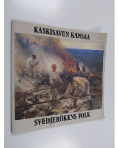 Tekijän Aune ym. Jääskinen  käytetty kirja Kaskisavun kansaa : kansankuvausta Suomen maalaustaiteessa 1800-luvun jälkipuoliskolla = Svedjerökens folk : allmogeskildring i finsk målarkonst vid 1800-talets senare hälft