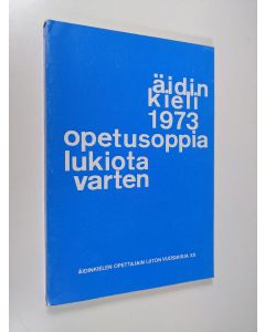 käytetty kirja Äidinkieli 1973 : opetusoppia lukiota varten