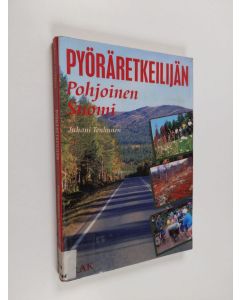 Kirjailijan Juhani Tenhunen käytetty kirja Pyöräretkeilijän pohjoinen Suomi