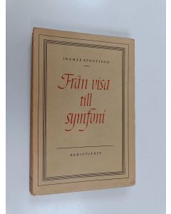 Kirjailijan Ingmar Bengtsson käytetty kirja Från visa till symfoni