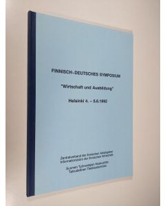 käytetty kirja Finnish-deutsches Symposium "Wirtschaft und Ausbildung" : Helsinki 4.-5.6.1992