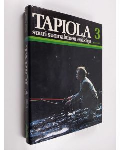 käytetty kirja Tapiola : suuri suomalainen eräkirja 3