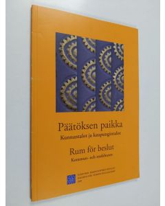 käytetty kirja Päätöksen paikka : kunnantalot ja kaupungintalot = Rum för beslut : kommun- och stadshusen