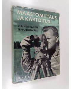 Kirjailijan Seppo Härmälä & V. A. Heiskanen käytetty kirja Maastomittaus ja kartoitus