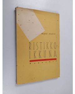 Kirjailijan Heikki Asunta käytetty kirja Ristikkoikkuna