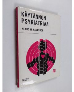 Kirjailijan Klaus W. Karlsson käytetty kirja Käytännön psykiatriaa