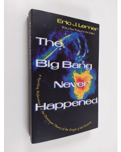 Kirjailijan Eric J. Lerner käytetty kirja The Big Bang Never Happened