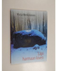 Kirjailijan Maija Meikäläinen käytetty kirja Läpi harmaan kiven