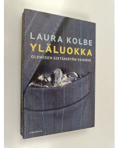 Kirjailijan Laura Kolbe käytetty kirja Yläluokka : olemisen sietämätön vaikeus