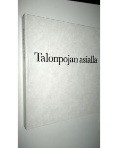 käytetty kirja Talonpojan asialla : Veikko Ihamuotila kuusikymmentä vuotta 1721971