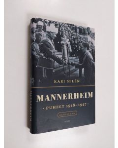 Kirjailijan Carl Gustaf Emil Mannerheim käytetty kirja Mannerheim : puheet 1918-1947